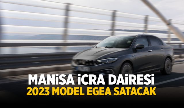 Manisa İcra Dairesi Fiat Egea satacak