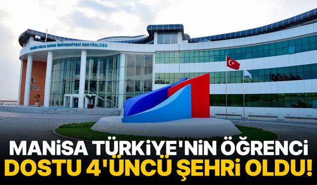 Manisa, Türkiye'nin öğrenci dostu 4'üncü şehri oldu!