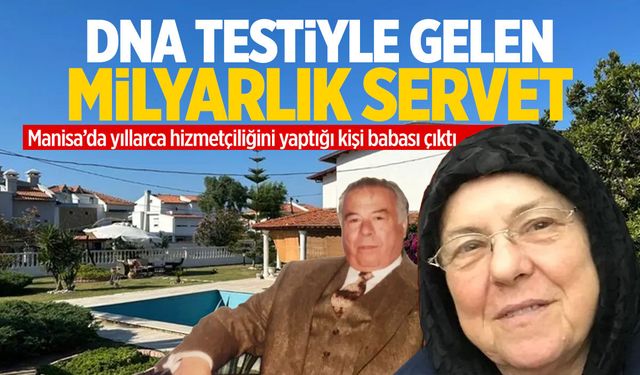 Manisa'da film gibi olay! 43 yıl hizmetçiliğini yaptığı adam babası çıktı!