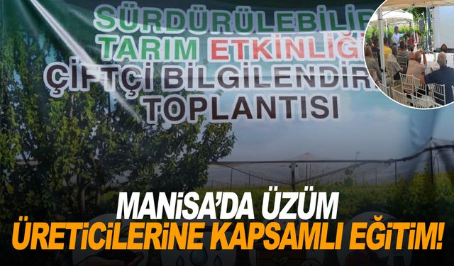 Manisa'da üzüm üreticilerine kapsamlı eğitim!
