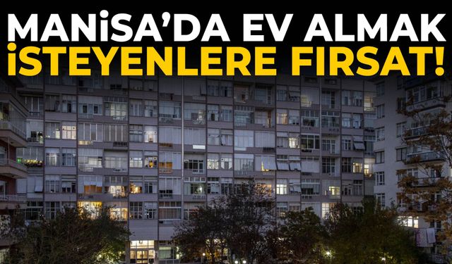 Manisa’da ev almak isteyenlere fırsat! İcradan satışa çıkarıldı…