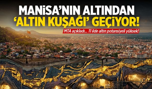 Manisa’nın altından ‘altın kuşağı’ geçiyor!