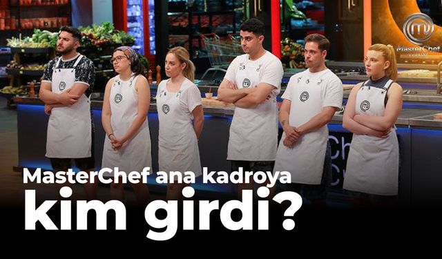 MasterChef ana kadroya kim girdi? 18 Temmuz 2026 MasterChef'te ikinci önlüğü kim kazandı?