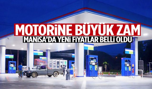 Motorine büyük zam! Manisa’da yeni fiyatlar belli oldu!