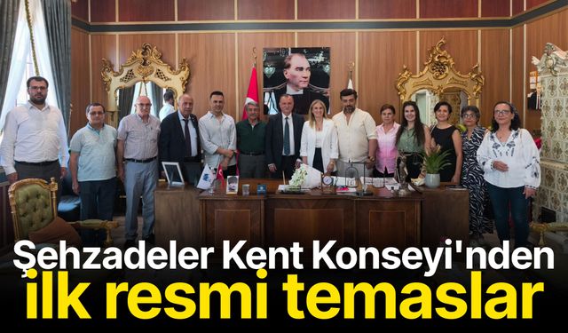 Şehzadeler Kent Konseyi'nden ilk resmi temaslar