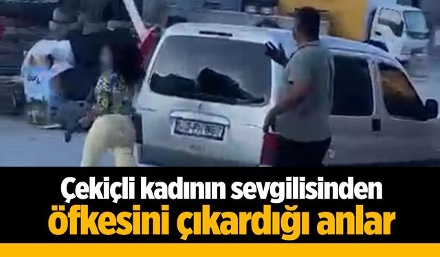 Çekiçli kadının sevgilisinden öfkesini çıkardığı anlar