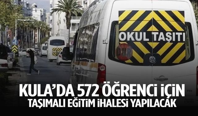 Kula'da 572 öğrenci için taşımalı eğitim ihalesi yapılacak