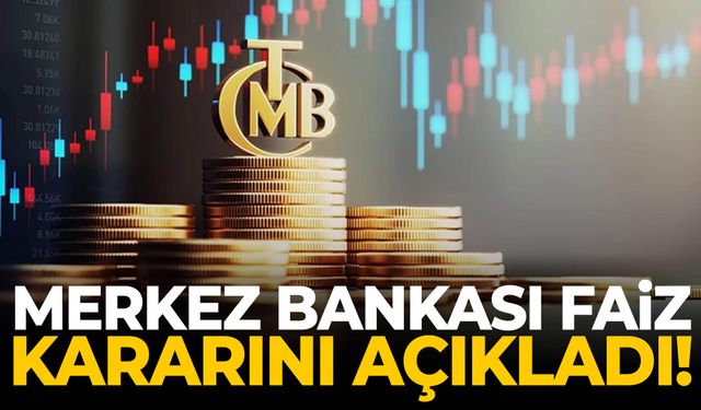 Merkez Bankası faiz kararını açıkladı! TCMB frene basmadı