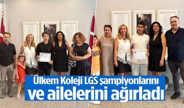 Ülkem Koleji LGS şampiyonlarını ve ailelerini ağırladı