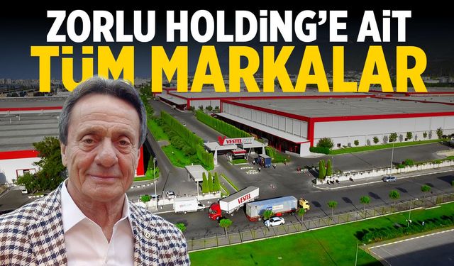 Zorlu Holding markaları neler? İşte Zorlu Holding bünyesindeki tüm markalar