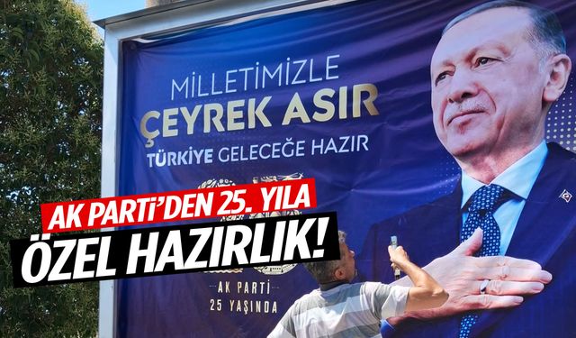 AK Parti 25. yıla özel hazırlanıyor!