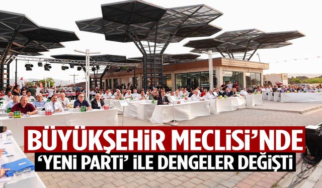 Manisa Büyükşehir Meclisi’nde ‘YENİ Parti’ ile dengeler değişti