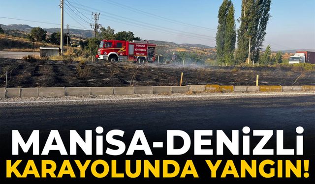 Manisa-Denizli karayolunda yangın!