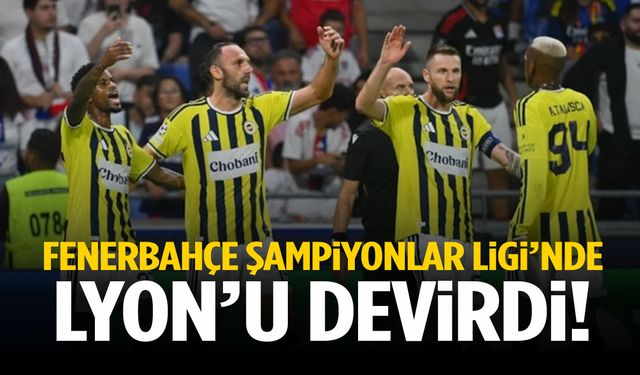 Fenerbahçe Şampiyonlar Ligi’nde! Lyon’u devirdi!