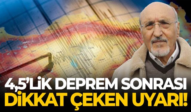 4,5’lik deprem sonrası dikkat çeken uyarı!