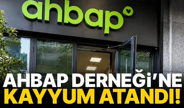 Ahbap Derneği’ne kayyum atandı!