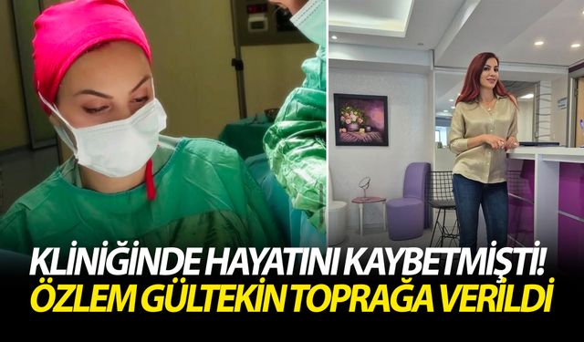 Kliniğinde hayatını kaybetmişti! Özlem Gültekin toprağa verildi
