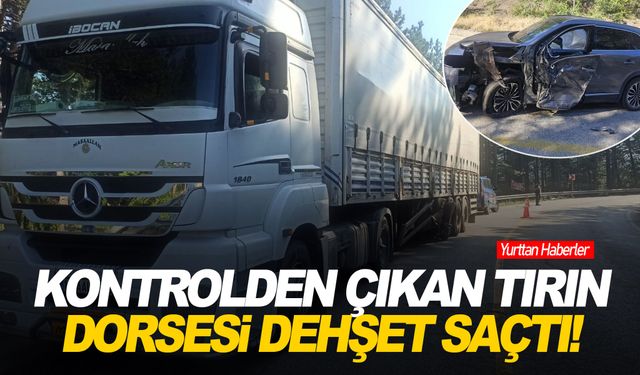 Kontrolden çıkan tırın dorsesi dehşet saçtı!