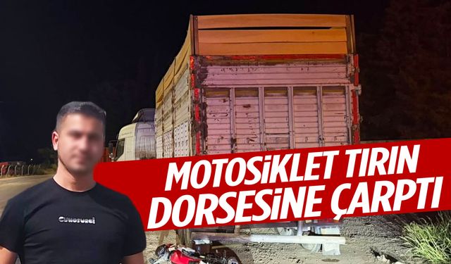Manisa’da motosiklet tırın dorsesine çarptı! Genç sürücü hayatını kaybetti
