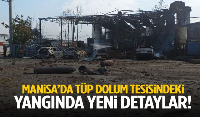 Manisa’da tüp dolum tesisindeki yangında yeni detaylar! Yaralılar var…