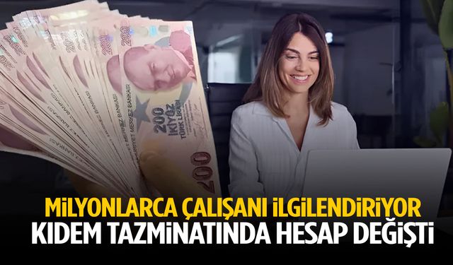 Milyonlarca çalışanı ilgilendiriyor… Kıdem tazminatında hesap değişti!