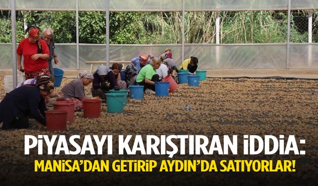 Piyasayı karıştıran iddia: Manisa’dan getirip Aydın’da satıyorlar!