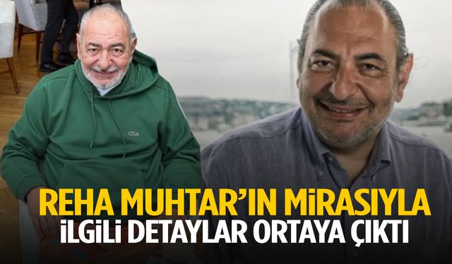 Reha Muhtar'ın mirası gündemde: Mal varlığı ve mirasçıları ortaya çıktı