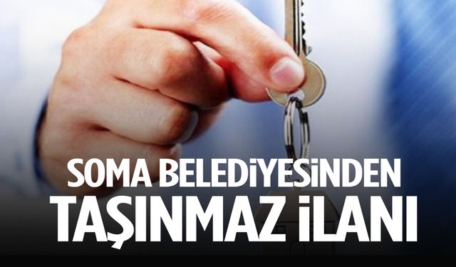Soma Belediyesinden taşınmaz ilanı