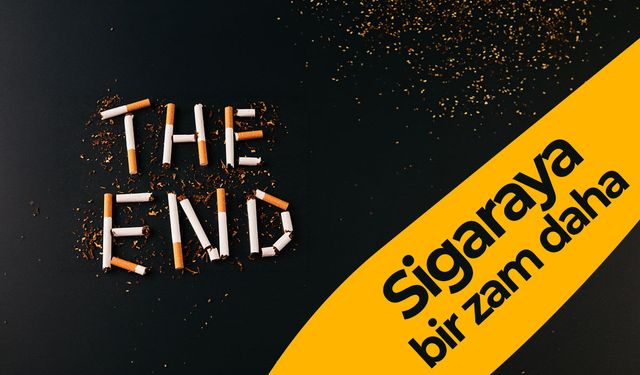 Sigaraya bir zam daha geldi