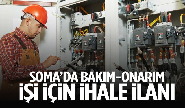 Soma'da bakım-onarım işi için ihale ilanı