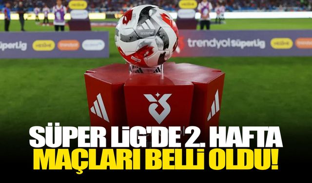 Süper Lig'de 2. hafta maçları belli oldu!