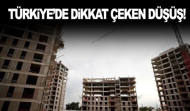 Türkiye’de dikkat çeken düşüş!