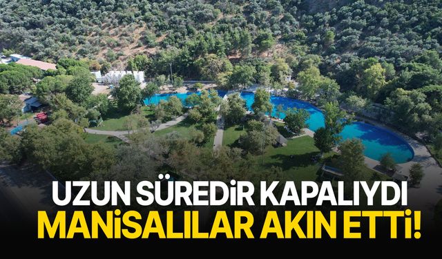 Uzun süredir kapalıydı… Manisalılar akın etti!
