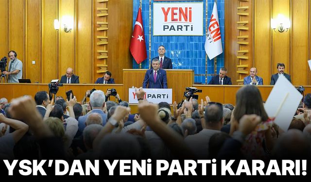 YSK'dan YENİ Parti kararı!
