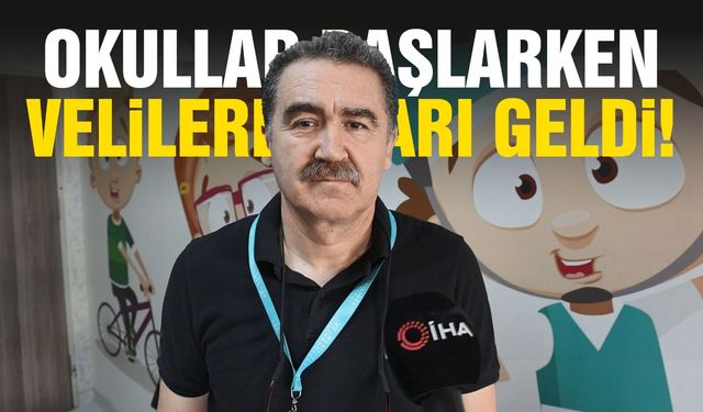 Okullar açılırken velilere uyarı geldi!