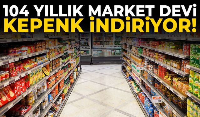 104 yıllık market devi kepenk indiriyor! 60 mağaza birden kapanacak