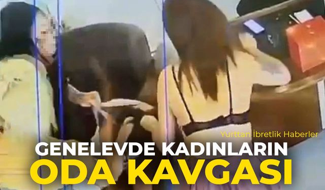 Genelevde kadınların oda kavgası kamerada