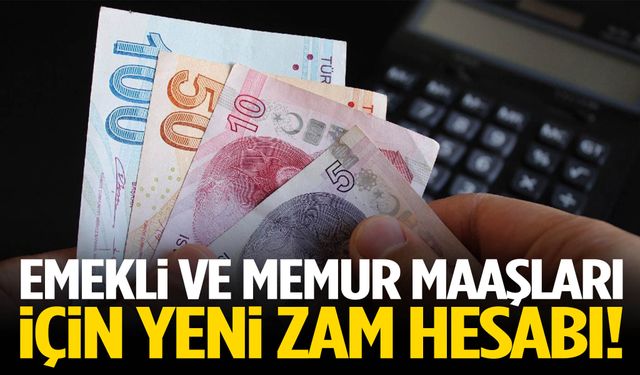 Emekli ve memur maaşları için yeni zam hesabı!