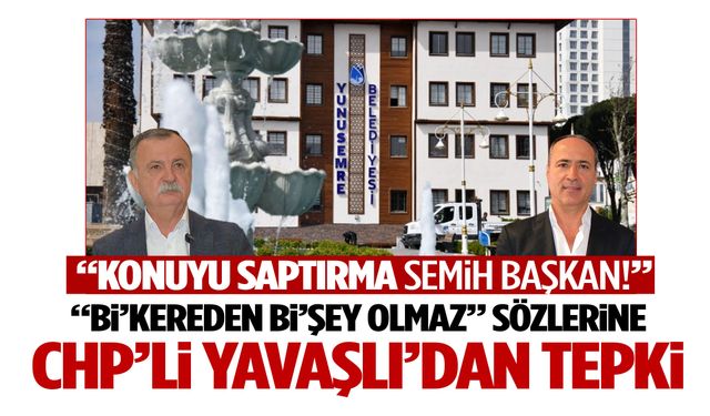 "Bi’kereden bi’şey olmaz!” sözlerine CHP’li Yavaşlı’dan tepki