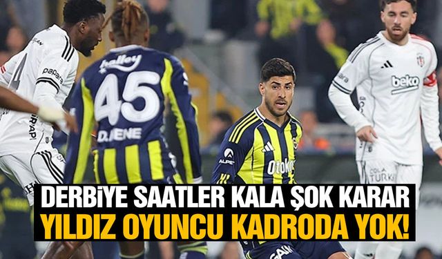 Derbiye saatler kala şok karar! Yıldız isim kadroda yok