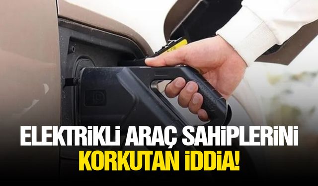Elektrikli araç sahiplerini korkutan iddia!