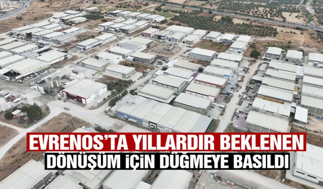 Evrenos’ta yıllardır beklenen dönüşüm için düğmeye basıldı!
