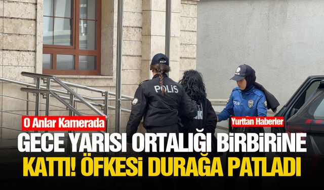 Gece yarısı ortalığı birbirine kattı! Öfkesi durağa patladı