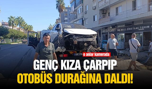 Genç kıza çarpıp otobüs durağına daldı!