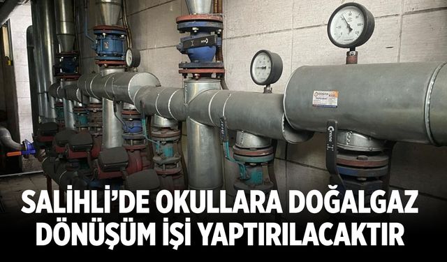 Salihli'de Okullara Doğalgaz Dönüşüm İşi Yaptırılacak