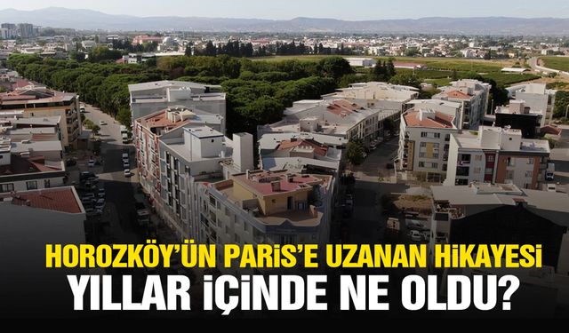 Horozköy’ün Paris’e uzanan hikayesi!