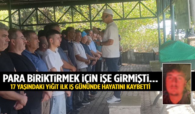 İlk iş gününde acı son… Para biriktirmek isteyen 17 yaşındaki Yiğit hayatını kaybetti!