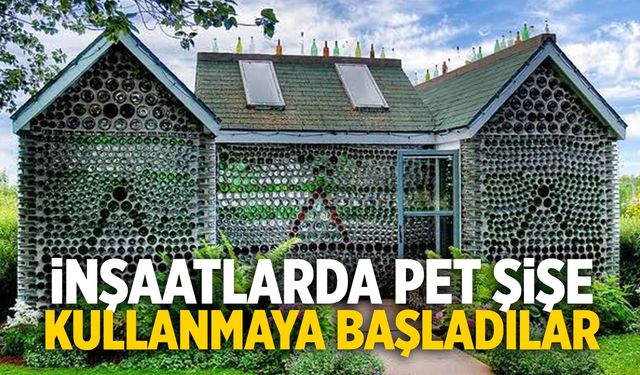 İnşaatlarda pet şişe kullanmaya başladılar! Evleri örüyorlar...