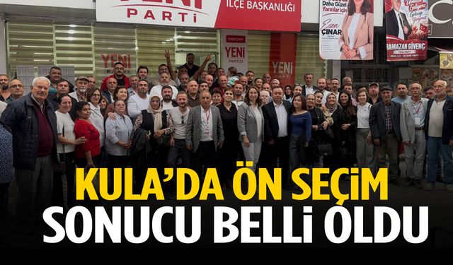 Kula’da ön seçim sonucu belli oldu!