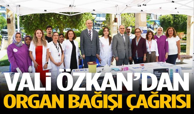 Vali Özkan’dan organ bağışı çağrısı